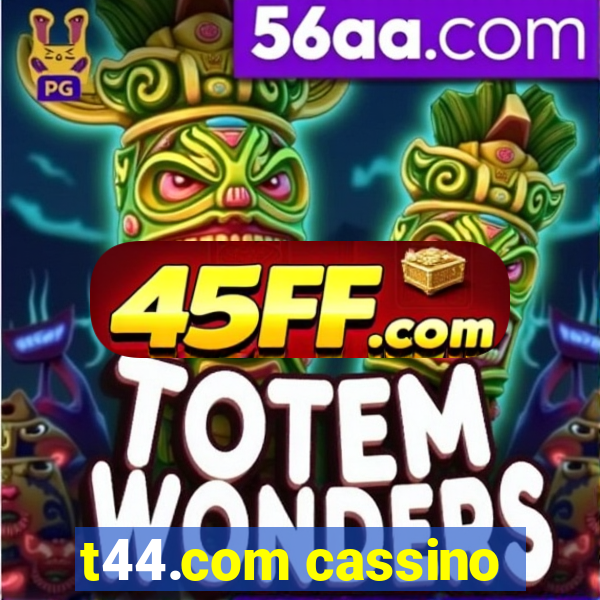 t44.com cassino
